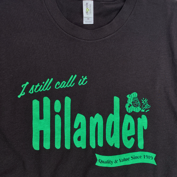 I Still Call it Hilander Tee
