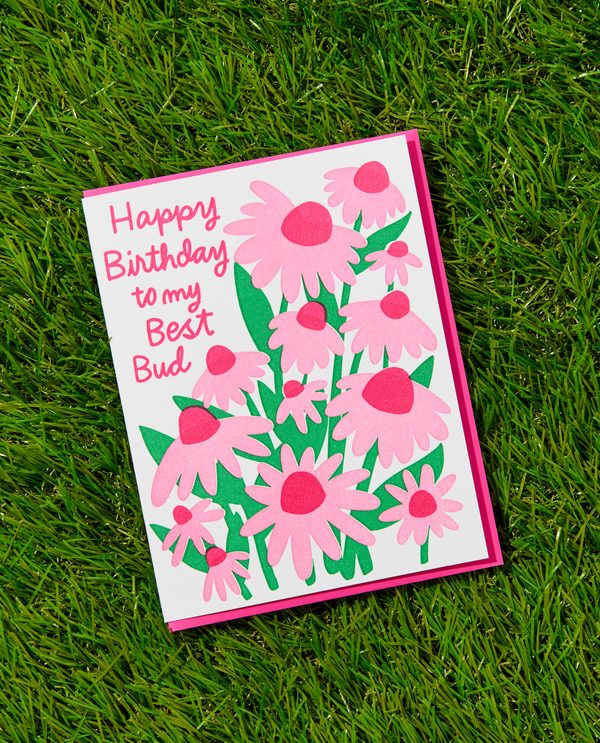 And Here We Are - Letterpress Birthday Card—Best Bud Bday (Coneflower, Floral)