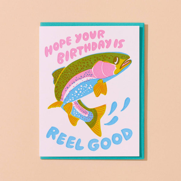 And Here We Are - Reel Good (Trout) Letterpress Fish Birthday Card - Made in USA - Spring, Summer Birthday