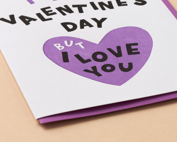 And Here We Are - I Hate Valentine's Day Letterpress Greeting Card - Galentine's Day