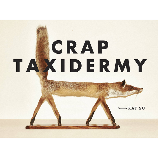 Penguin Random House LLC - Crap Taxidermy