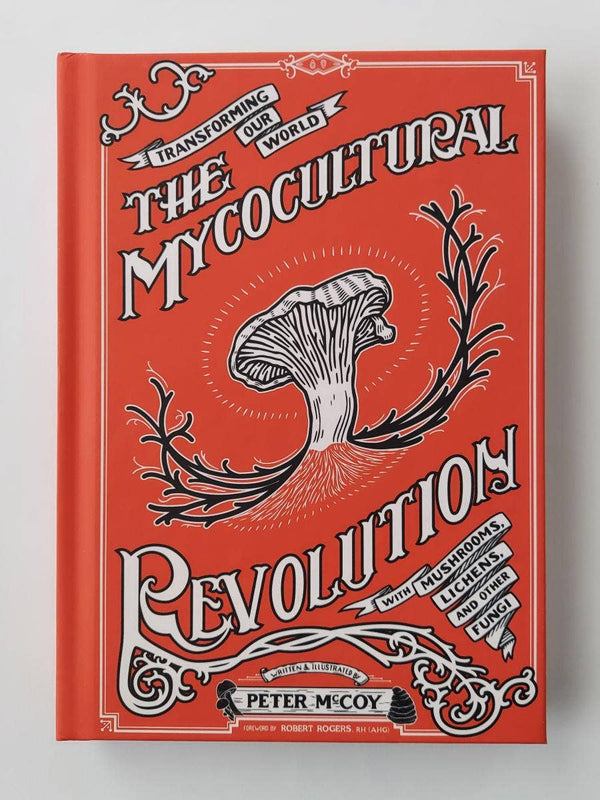 Microcosm Publishing & Distribution - Mycocultural Revolution: Transforming Our World with Fungi