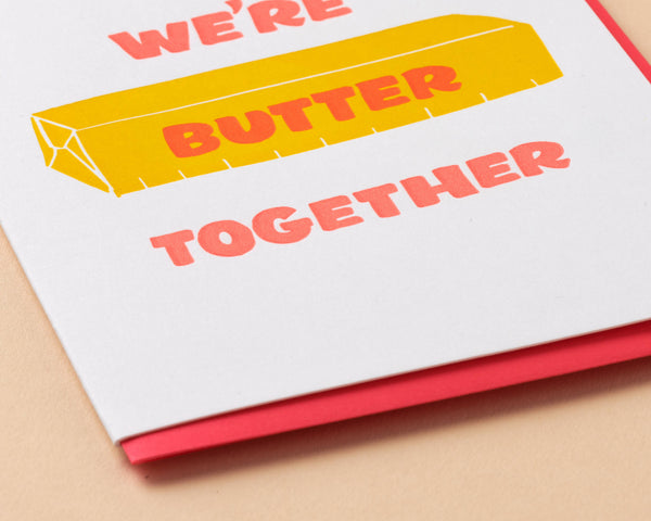 And Here We Are - Butter Together Love Letterpress Card - Foodie Valentine- Made in USA