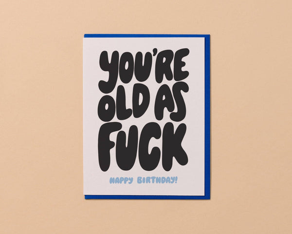 And Here We Are - Birthday Card by Your Gal Kiwi—Old as Fuck (Funny)