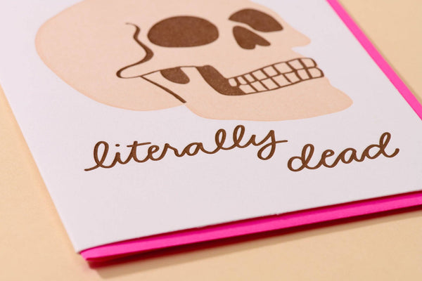 And Here We Are - Letterpress Halloween Card—Literally Dead