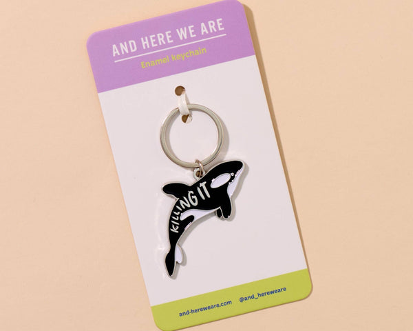 And Here We Are - Killing it Orca Enamel Keychain, Bag Charm - Stocking stuffer, Holiday, Gift Guide