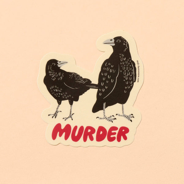 And Here We Are - Vinyl Sticker—Murder