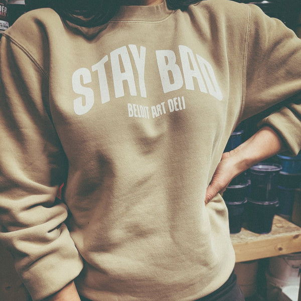 Stay Bad Crewneck