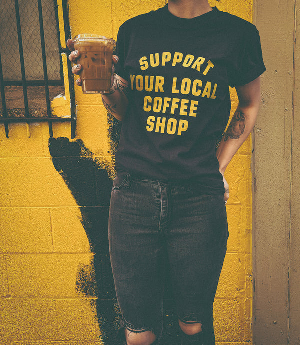 Support Your Local Coffee Shop Tee