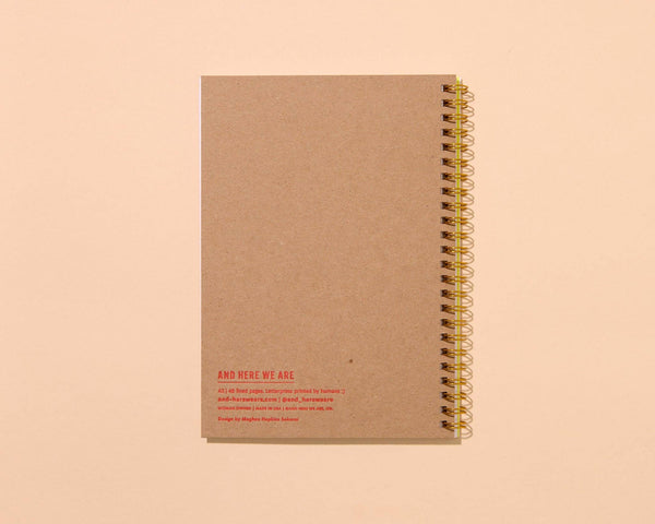 And Here We Are - Letterpress A5 Lined Spiral Notebook—Potato