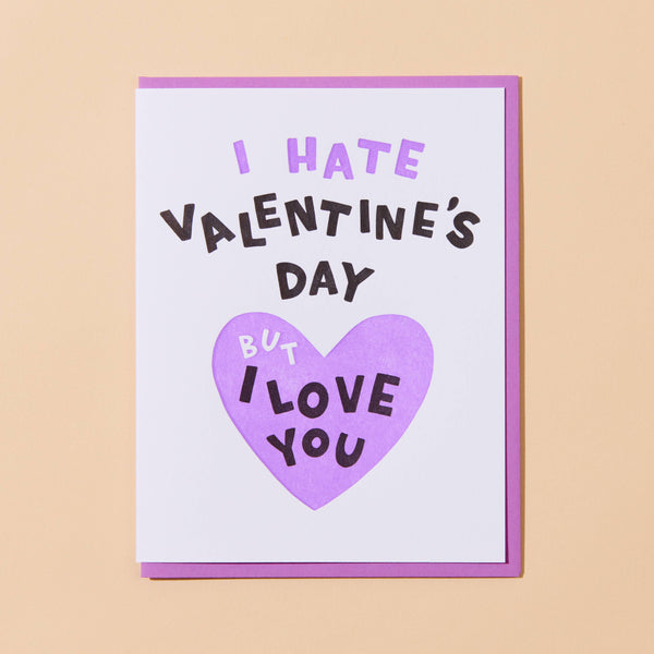 And Here We Are - I Hate Valentine's Day Letterpress Greeting Card - Galentine's Day
