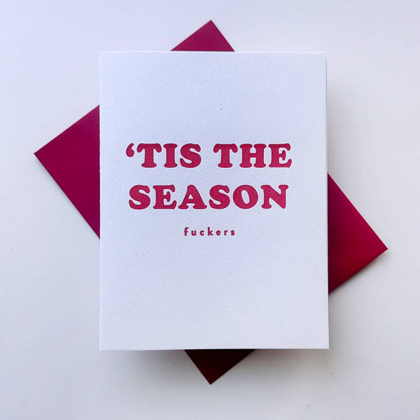 Steel Petal Press - Tis the Season - Sarcastic Letterpress Christmas Card