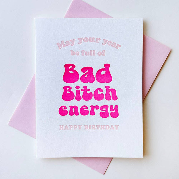 Steel Petal Press - Bitch Energy Birthday - Letterpress Birthday Greeting Card
