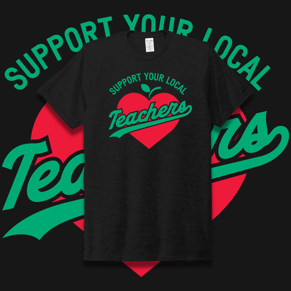 Support Your Local Teacher  *PREORDER*