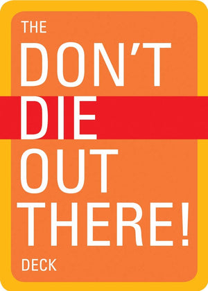 Don't Die Out There Deck Cards Mountaineers Books 