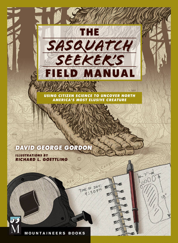 The Sasquatch Seeker's Field Manual books Mountaineers Books 